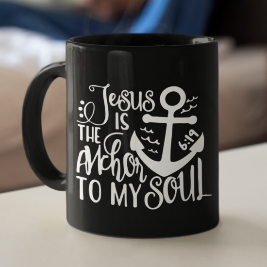 Jesus Is The Anchor To My Soul Coffee Mug