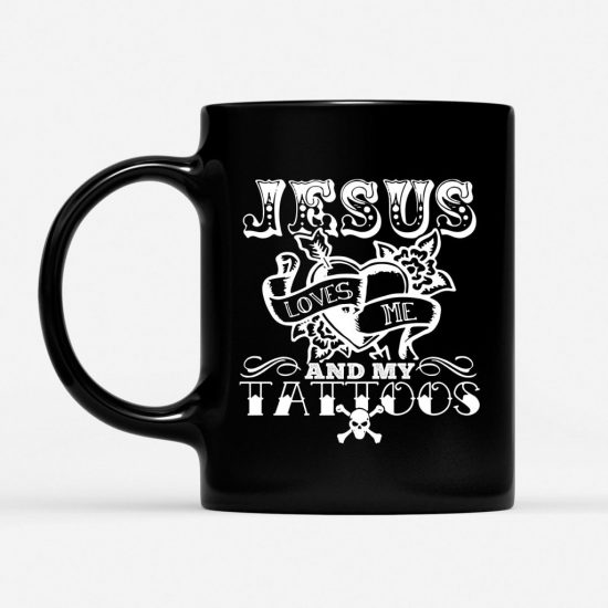 Jesus Loves Me And My Tattoos Coffee Mug 1