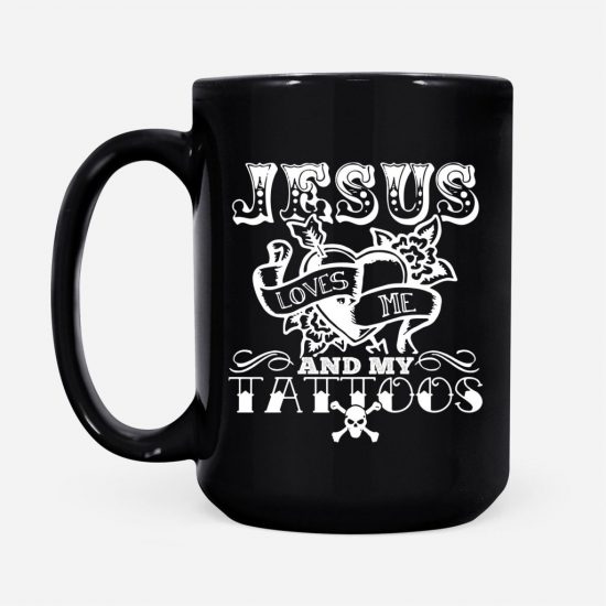 Jesus Loves Me And My Tattoos Coffee Mug 2