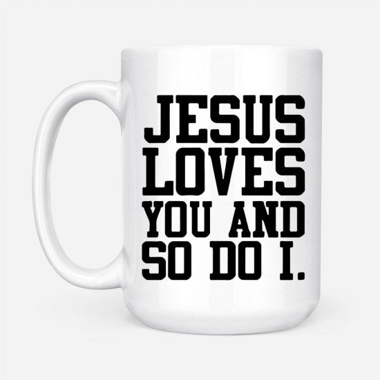 Jesus Loves You And So Do I Coffee Mug 2