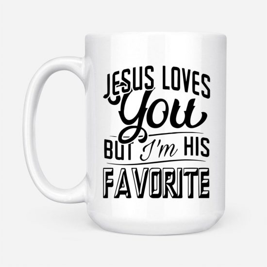 Jesus Loves You But IM His Favorite Coffee Mug 2