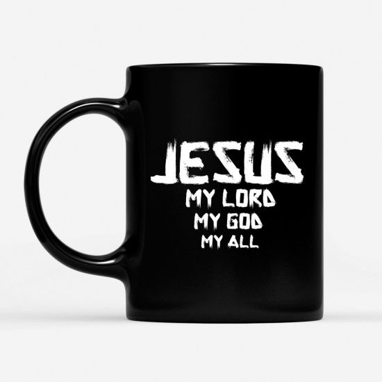 Jesus My Lord My God My All Coffee Mug 1