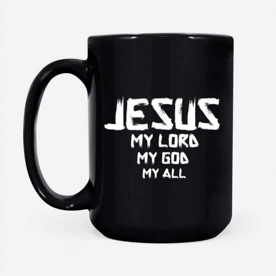 Jesus My Lord My God My All Coffee Mug 2