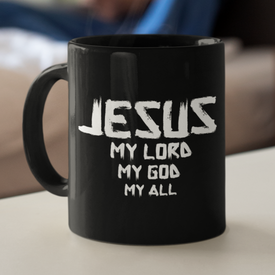 Jesus My Lord My God My All Coffee Mug