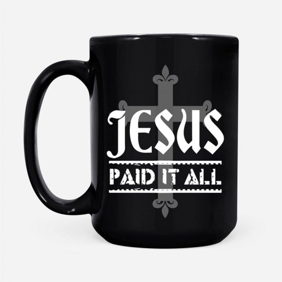 Jesus Paid It All Black Coffee Mug 2