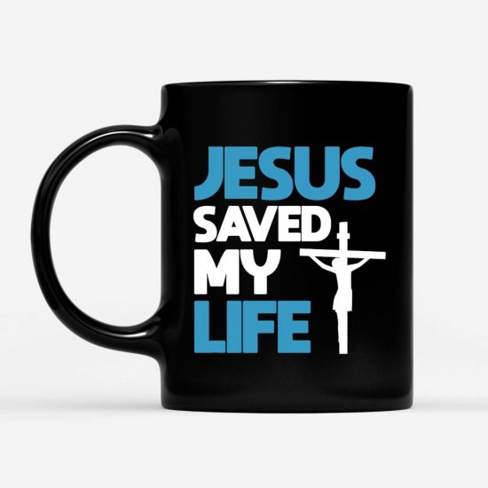 Jesus Saved My Life Coffee Mug 1 4