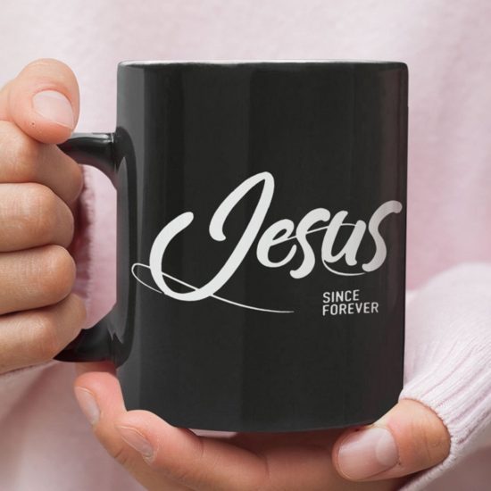 Jesus Since Forever Coffee Mug