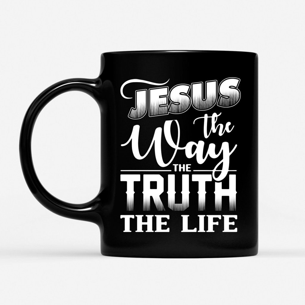 Jesus-The-Way-The-Truth-The-Life-Coffee-Mug-1 Jesus The Way The Truth The Life Coffee Mug 1