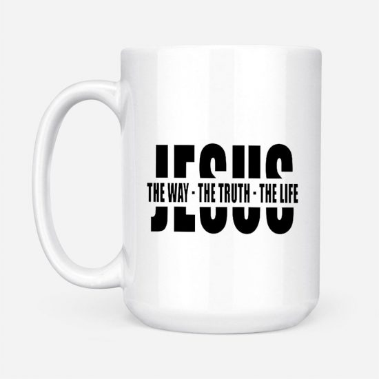 Jesus The Way The Truth The Life Coffee Mug 2 1