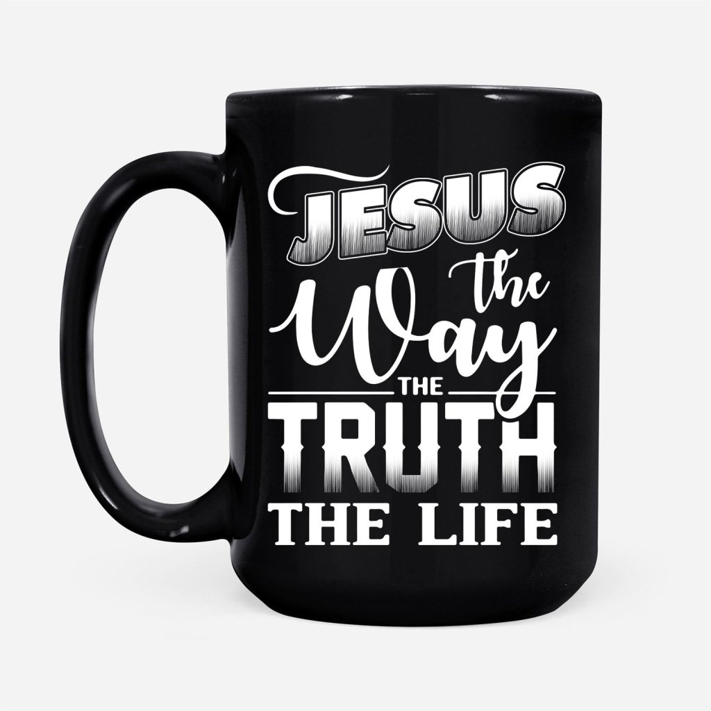 Jesus-The-Way-The-Truth-The-Life-Coffee-Mug-2 Jesus The Way The Truth The Life Coffee Mug 2
