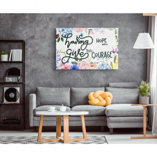 Job 1118 Having Hope Will Give You Courage Canvas Wall Art 1 2