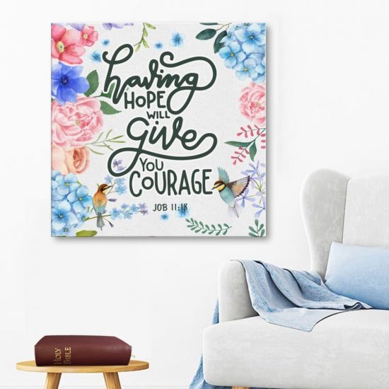Job 11:18 Having Hope Will Give You Courage Canvas Wall Art