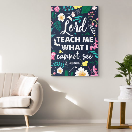 Job 3432 Lord Teach Me What I Cannot See Canvas Wall Art 1 1