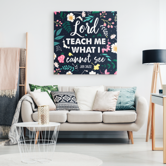 Job 3432 Lord Teach Me What I Cannot See Canvas Wall Art 1