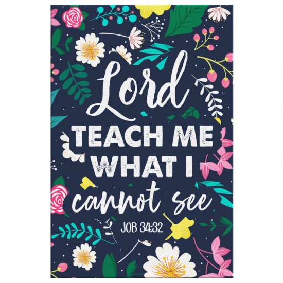 Job 3432 Lord Teach Me What I Cannot See Canvas Wall Art 2 1