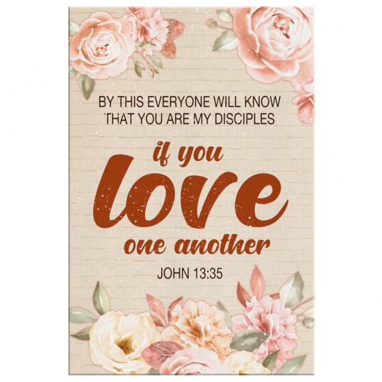 John 1335 By This Everyone Will Know That You Are My Disciples Canvas Wall Art 2 2