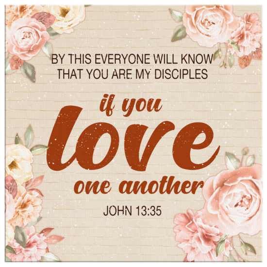 John 1335 By This Everyone Will Know That You Are My Disciples Canvas Wall Art 2