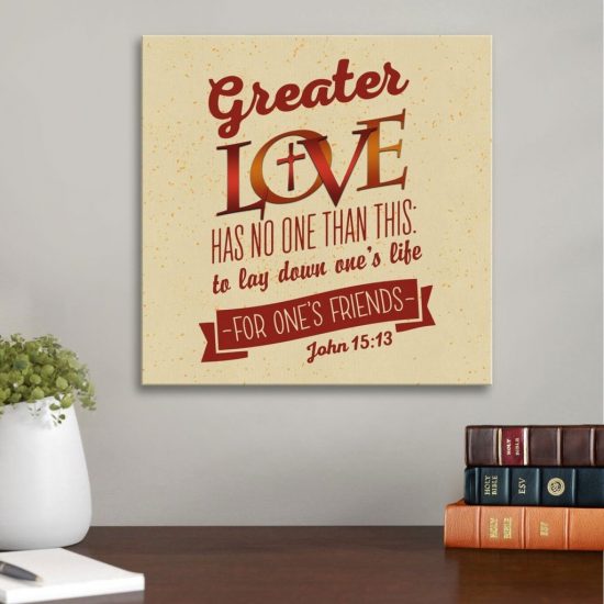 John 15:13 Greater Love Has No One Than This Canvas Wall Art