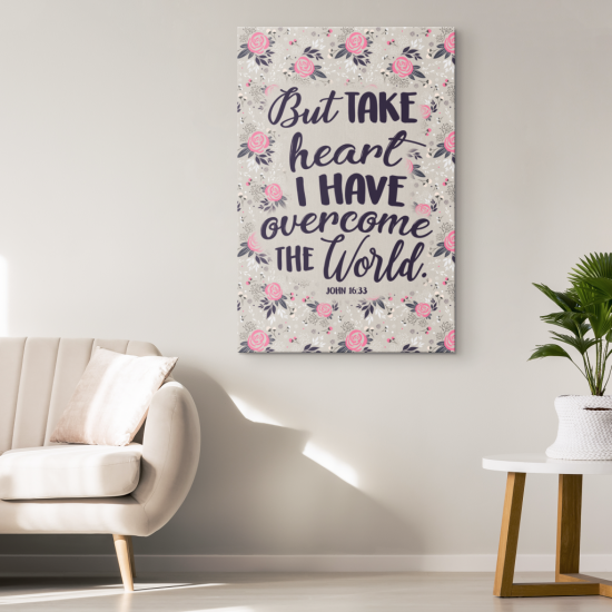 John 1633 But Take Heart I Have Overcome The World Canvas Wall Art 1 1
