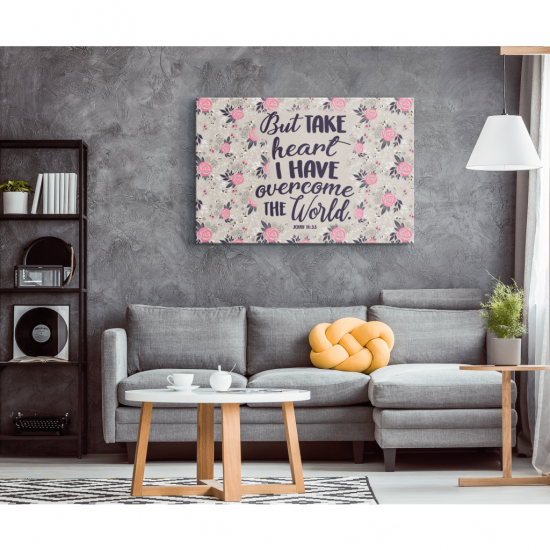 John 1633 But Take Heart I Have Overcome The World Canvas Wall Art 1 2