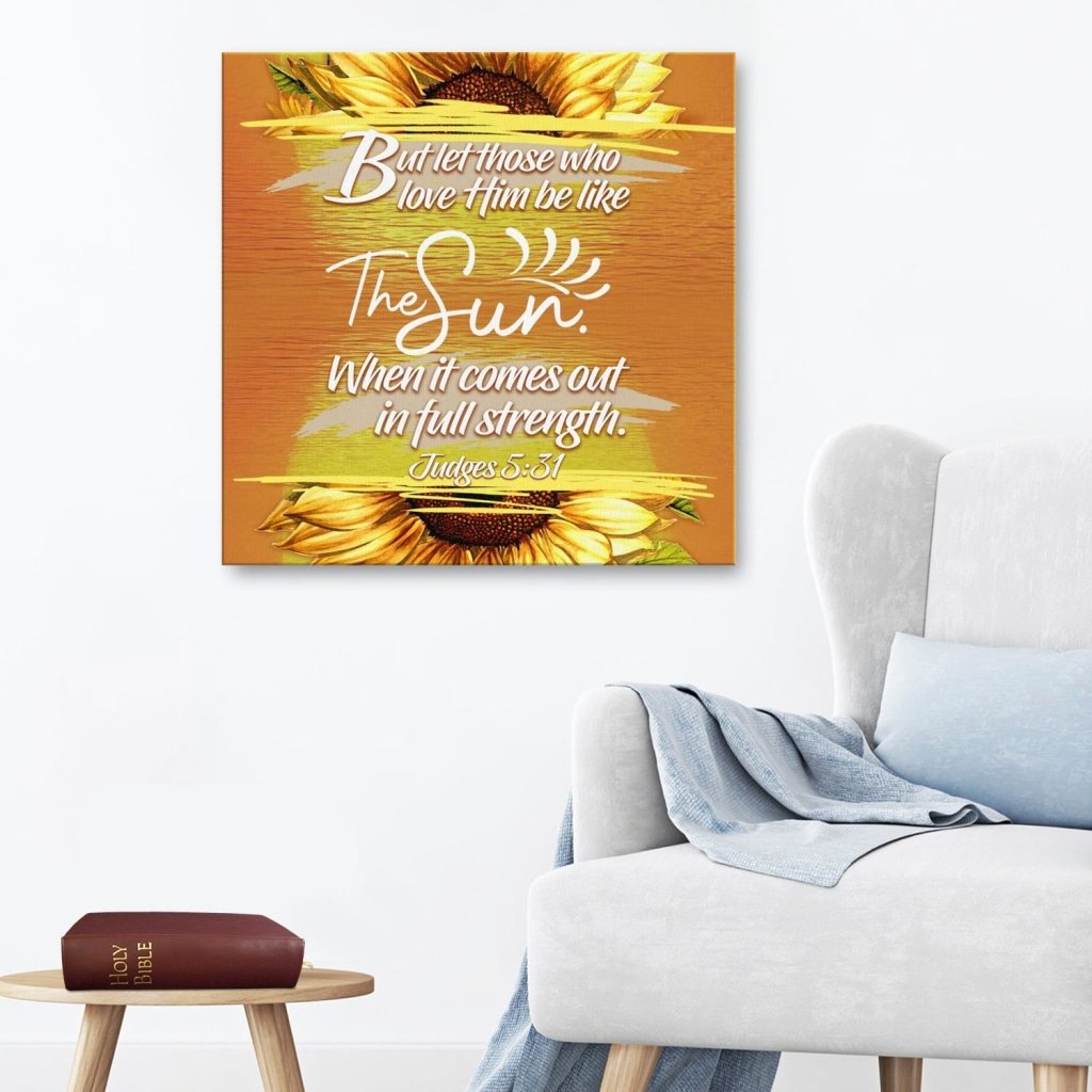 Judges 5:31 Let Those Who Love Him Be Like The Sun Canvas Wall Art