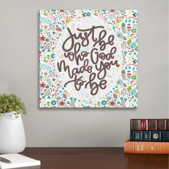 Just Be Who God Made You To Be Canvas Wall Art