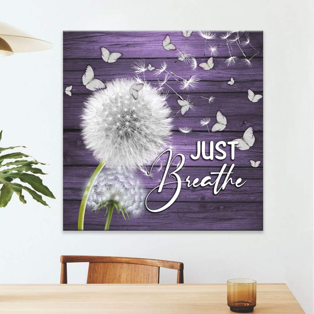 Just Breathe Wall Art Canvas - Dandelion Christian Wall Art