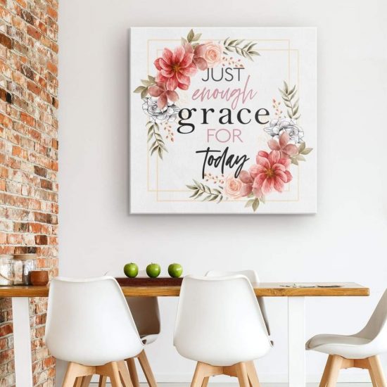 Just Enough Grace For Today Canvas Christian Wall Art 1