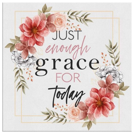 Just Enough Grace For Today Canvas Christian Wall Art 2
