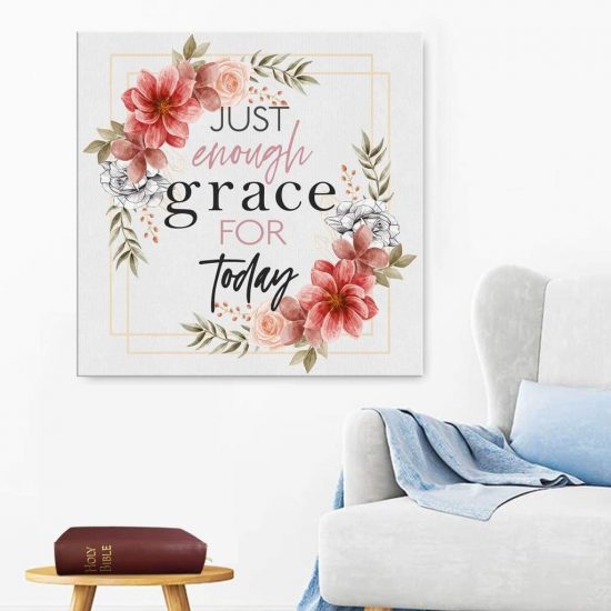 Just Enough Grace For Today Canvas - Christian Wall Art