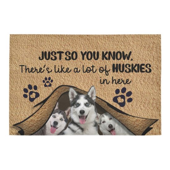Just So You Know Husky Dog Lover Doormat Welcome Mat 1