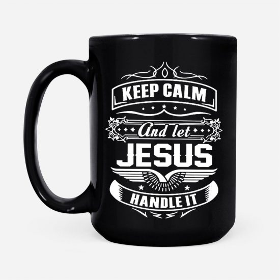 Keep Calm And Let Jesus Handle It Coffee Mug 2