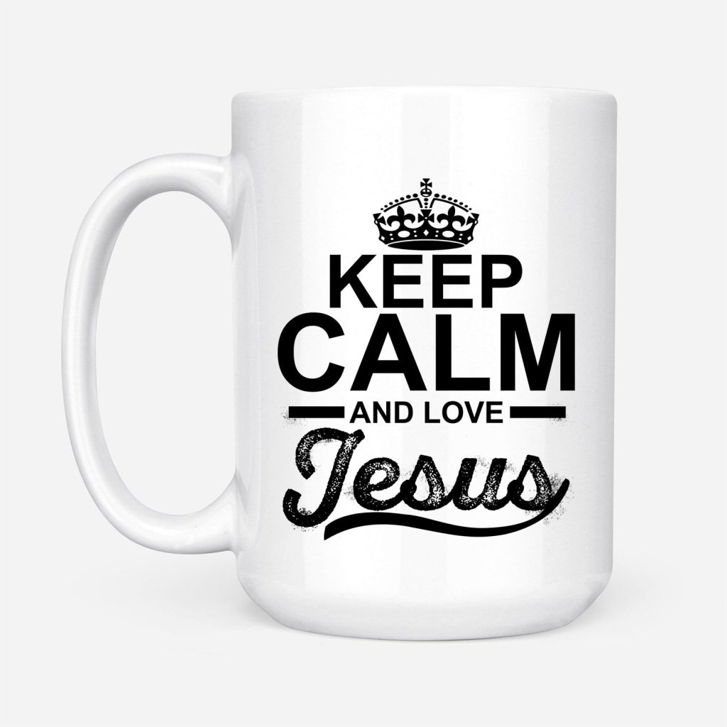 Keep-Calm-And-Love-Jesus-Coffee-Mug-2 Keep Calm And Love Jesus Coffee Mug 2