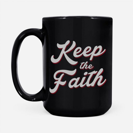 Keep The Faith Coffee Mug 2