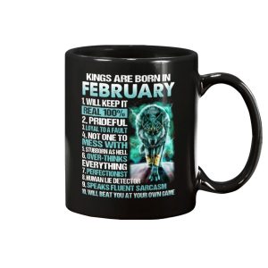 Kings Are Born In February Will Keep It Real 100 Mug 1