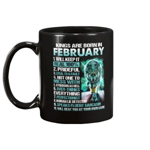 Kings Are Born In February Will Keep It Real 100 Mug 2