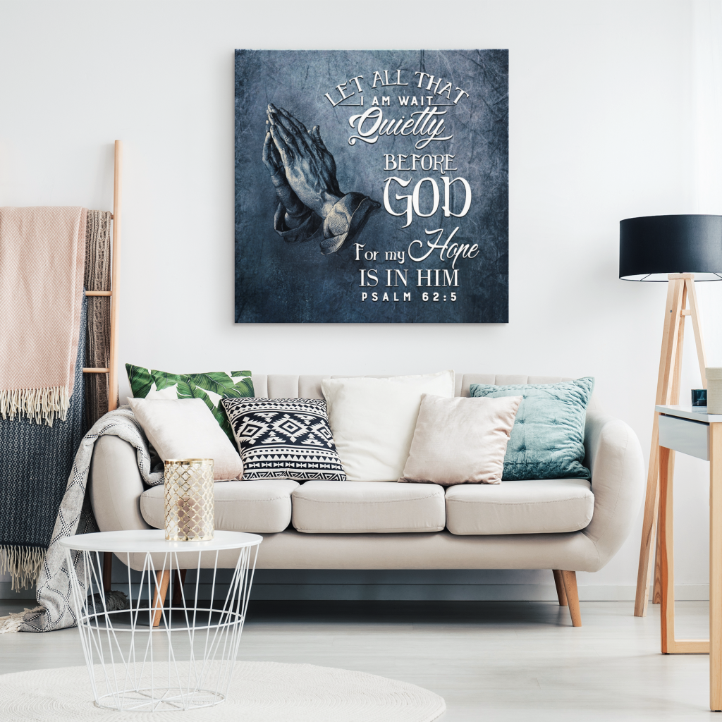 For My Hope Is In Him. Psalm 62:5 Nlt Canvas Wall Art