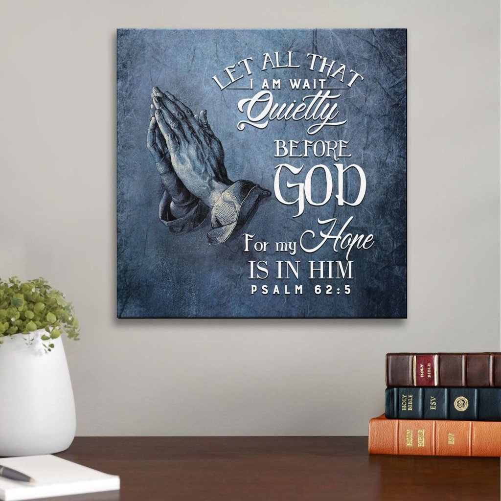 Let All That I Am Wait Quietly Before God