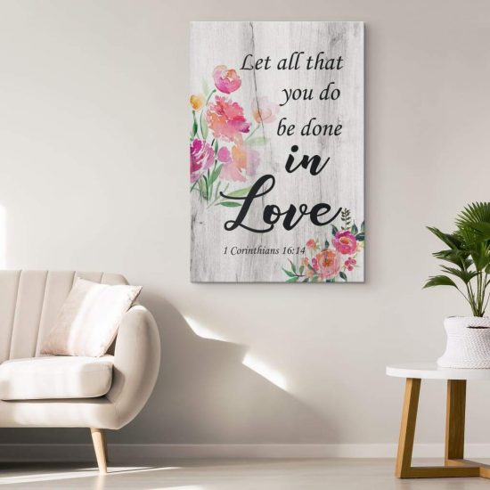 Let All That You Do Be Done In Love 1 Corinthians 1614 Bible Verse Wall Art Canvas 1 1