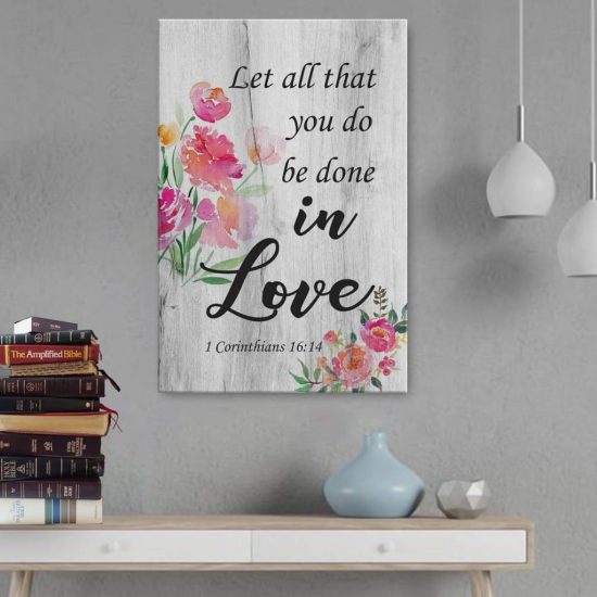 Let All That You Do Be Done In Love 1 Corinthians 16:14 Bible Verse Wall Art Canvas
