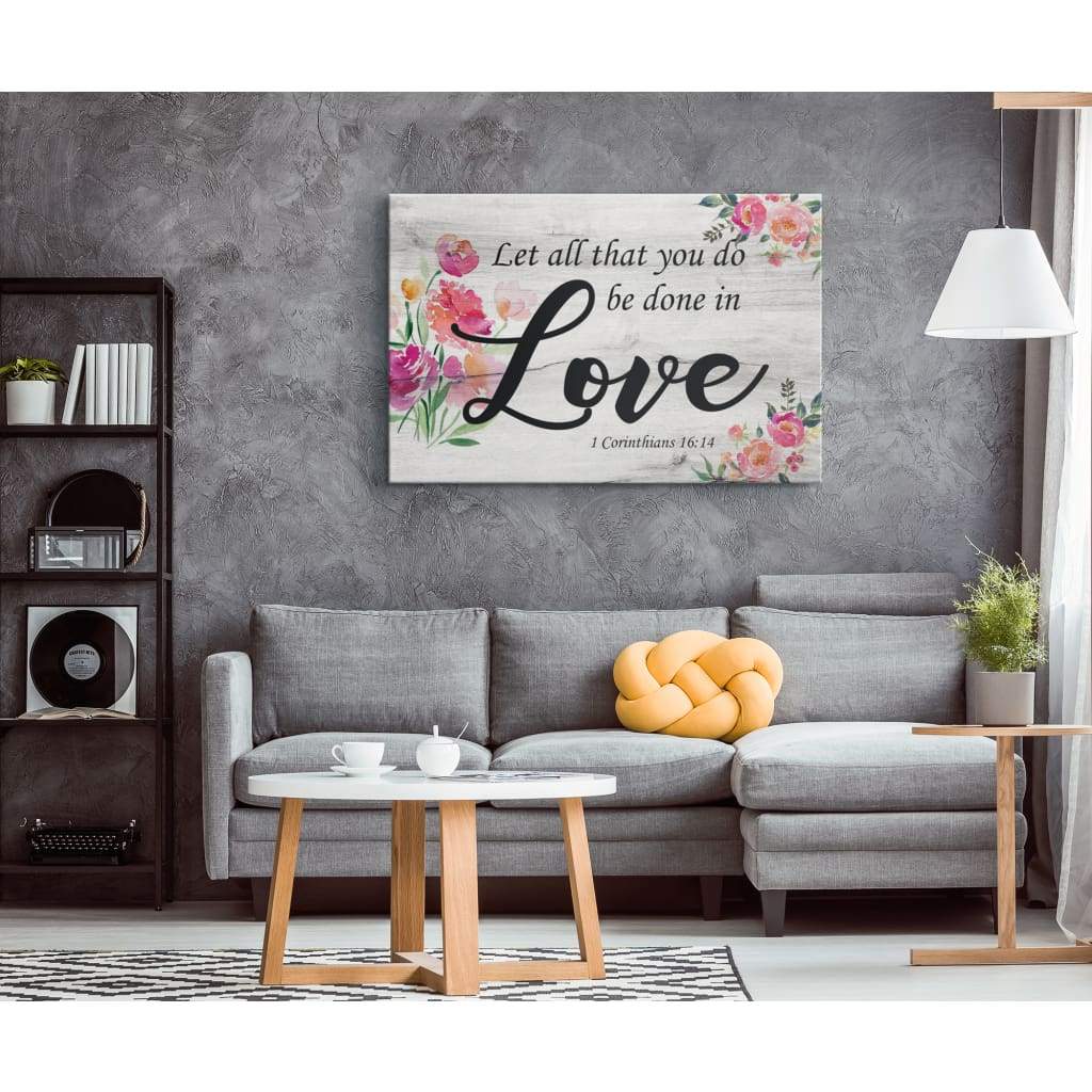 Let-All-That-You-Do-Be-Done-In-Love-1-Corinthians-1614-Scripture-Wall-Art-Canvas-1 Let All That You Do Be Done In Love 1 Corinthians 1614 Scripture Wall Art Canvas 1
