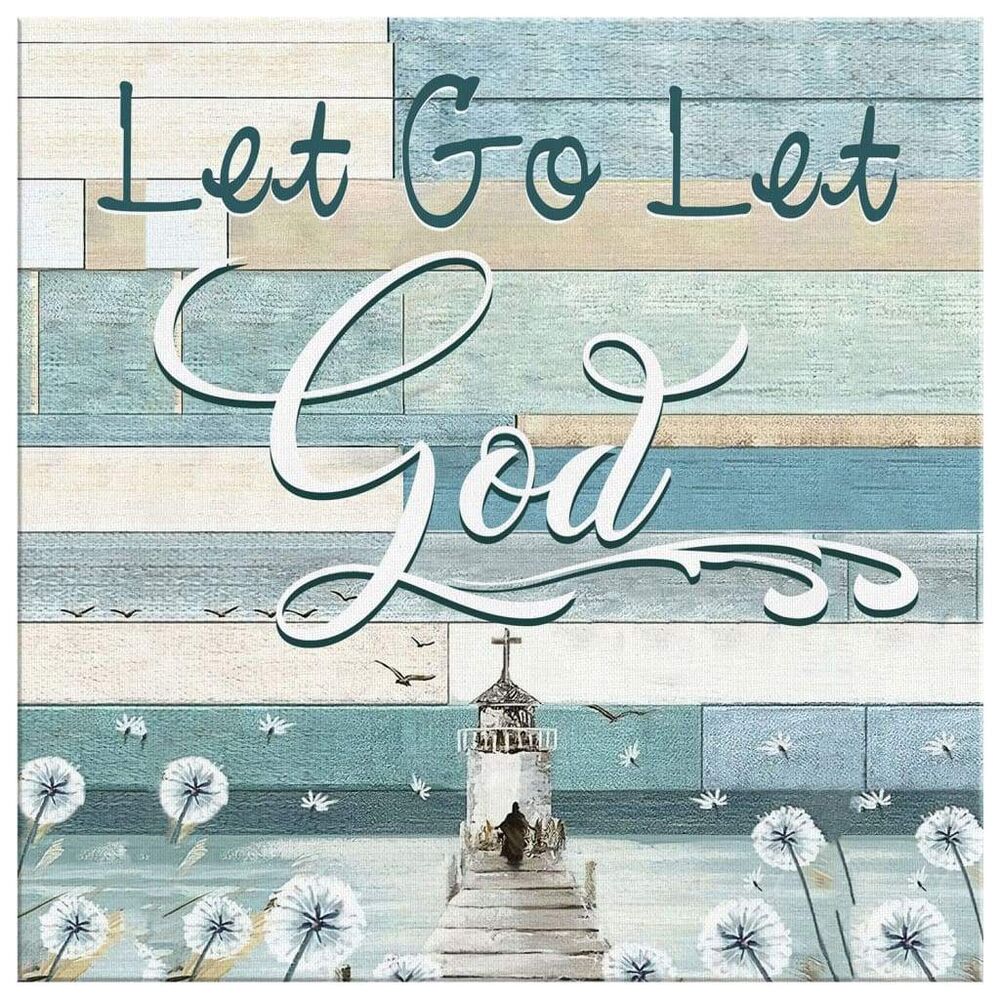 Let-Go-Let-God-Christian-Wall-Art-Canvas-2 Let Go Let God Christian Wall Art Canvas 2