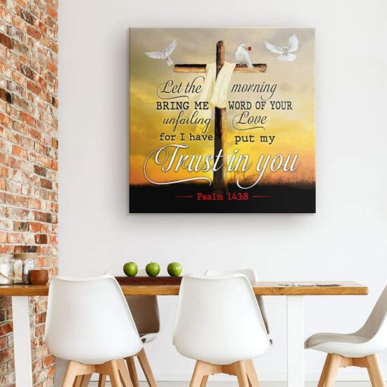 Let The Morning Bring Me Word Of Your Unfailing Love Wall Art Canvas 1