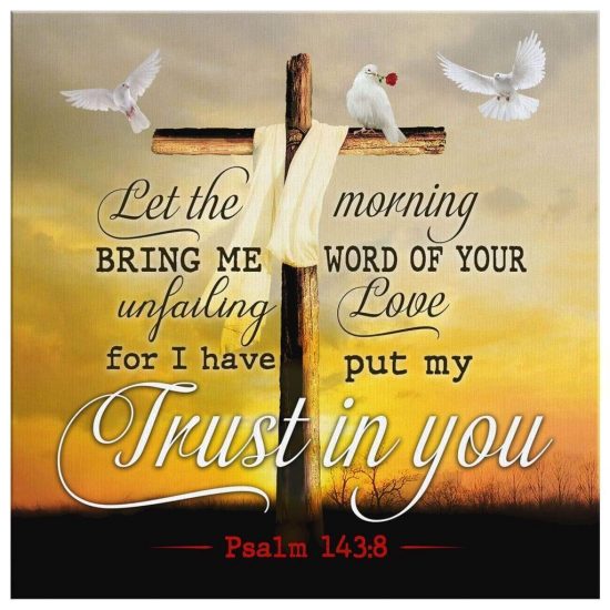 Let The Morning Bring Me Word Of Your Unfailing Love Wall Art Canvas 2