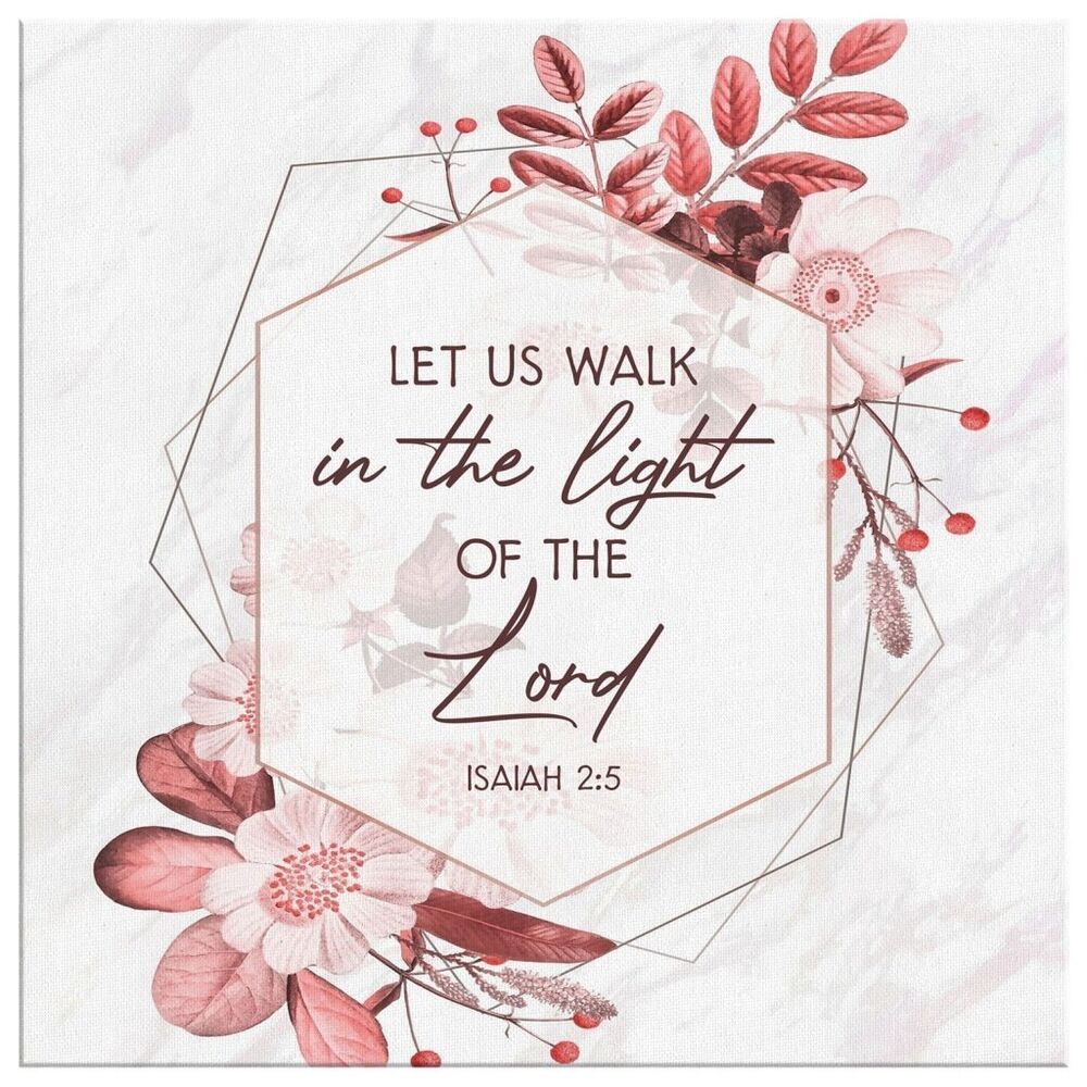 Let-Us-Walk-In-The-Light-Of-The-Lord-Isaiah-25-Canvas-Wall-Art-2 Let Us Walk In The Light Of The Lord Isaiah 25 Canvas Wall Art 2 1