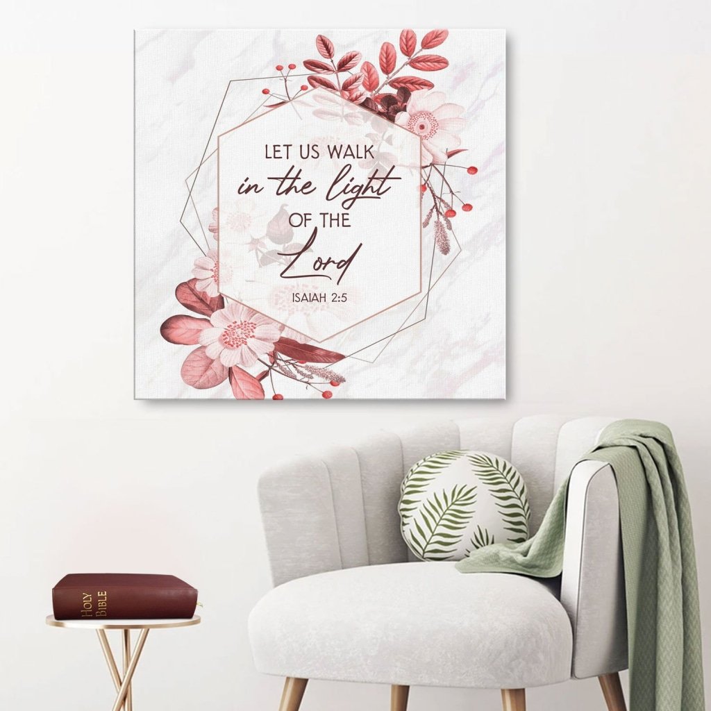 Let Us Walk In The Light Of The Lord Isaiah 2:5 Canvas Wall Art