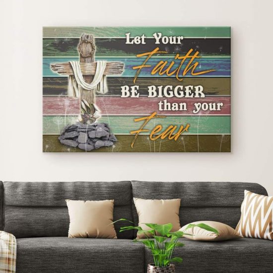 Let Your Faith Be Bigger Than Your Fear Horizontal Canvas Wall Art 1