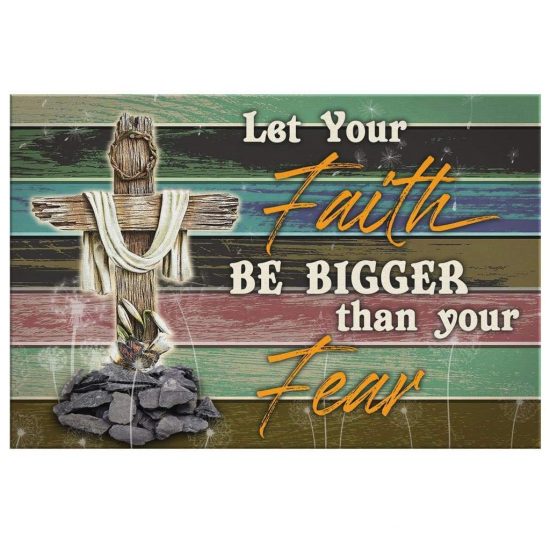 Let Your Faith Be Bigger Than Your Fear Horizontal Canvas Wall Art 2