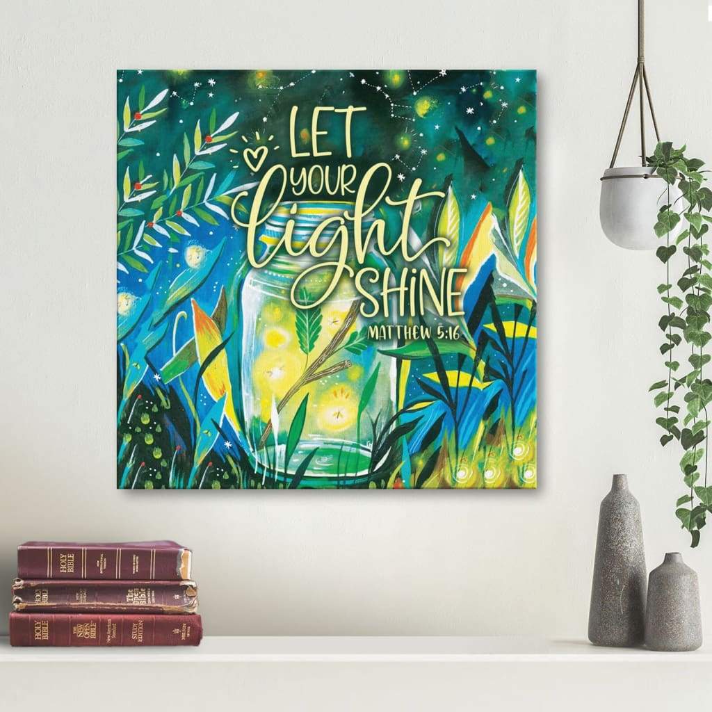 Let Your Light Shine Matthew 5:16 Bible Verse Wall Art Canvas
