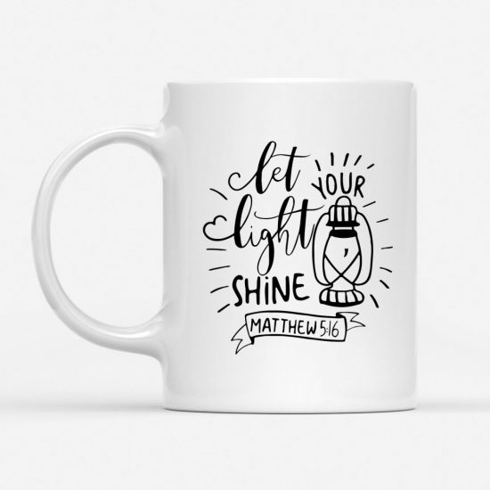 Let Your Light Shine Matthew 516 Coffee Mug 1